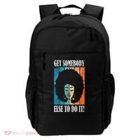 Get Somebody Else To Do It Black Women Are Tired Rest Backpack thumb 0