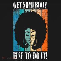 Get Somebody Else To Do It Black Women Are Tired Rest Backpack thumb 2