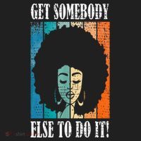 Get Somebody Else To Do It Black Women Are Tired Rest Tumbler thumb 3