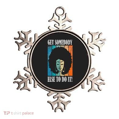 Get Somebody Else To Do It Black Women Are Tired Rest Ornament