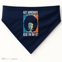 Get Somebody Else To Do It Black Women Are Tired Rest USA-Made Doggie Bandana thumb 0