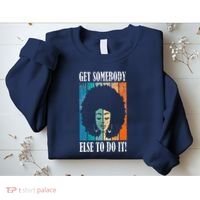 Get Somebody Else To Do It Black Women Are Tired Rest Sweatshirt thumb 2