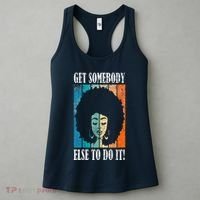 Get Somebody Else To Do It Black Women Are Tired Rest Women's Tank Top thumb 3