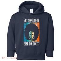 Get Somebody Else To Do It Black Women Are Tired Rest Toddler Hoodie thumb 0
