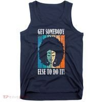 Get Somebody Else To Do It Black Women Are Tired Rest Tank Top thumb 0