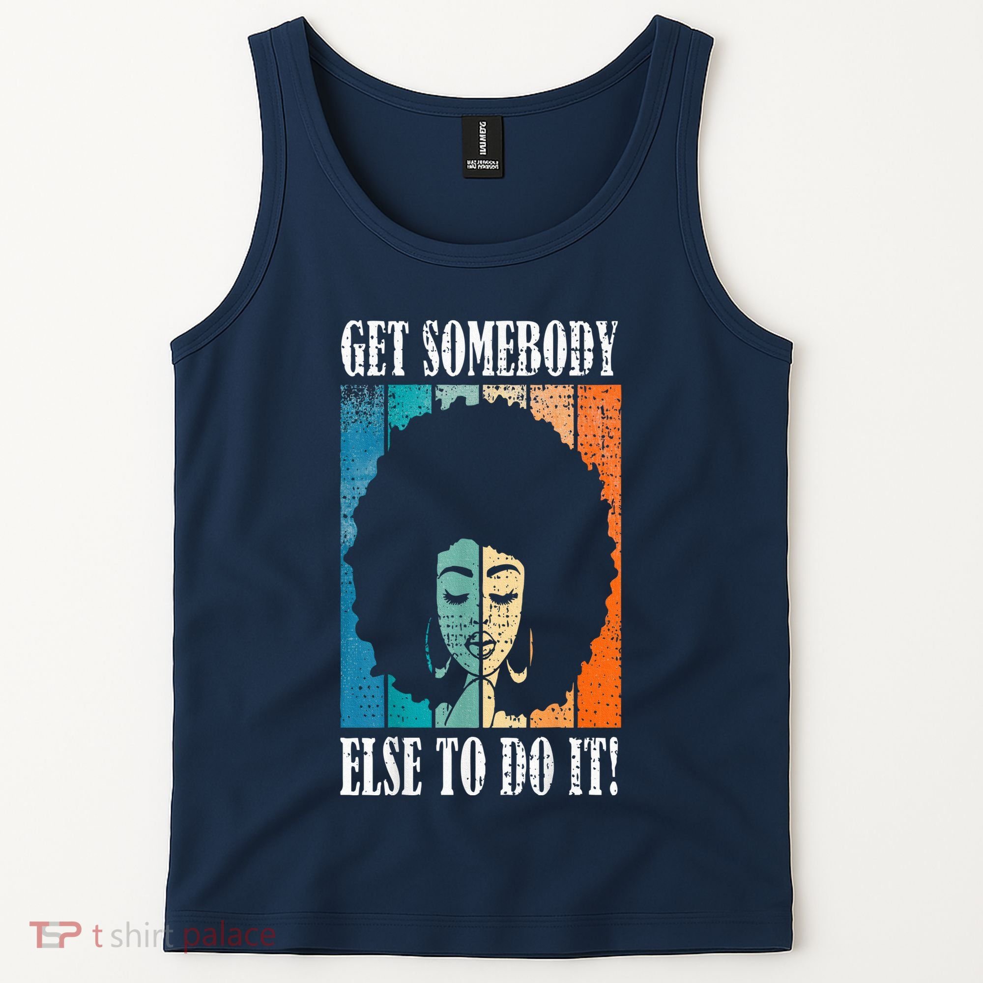 Get Somebody Else To Do It Black Women Are Tired Rest Tank Top