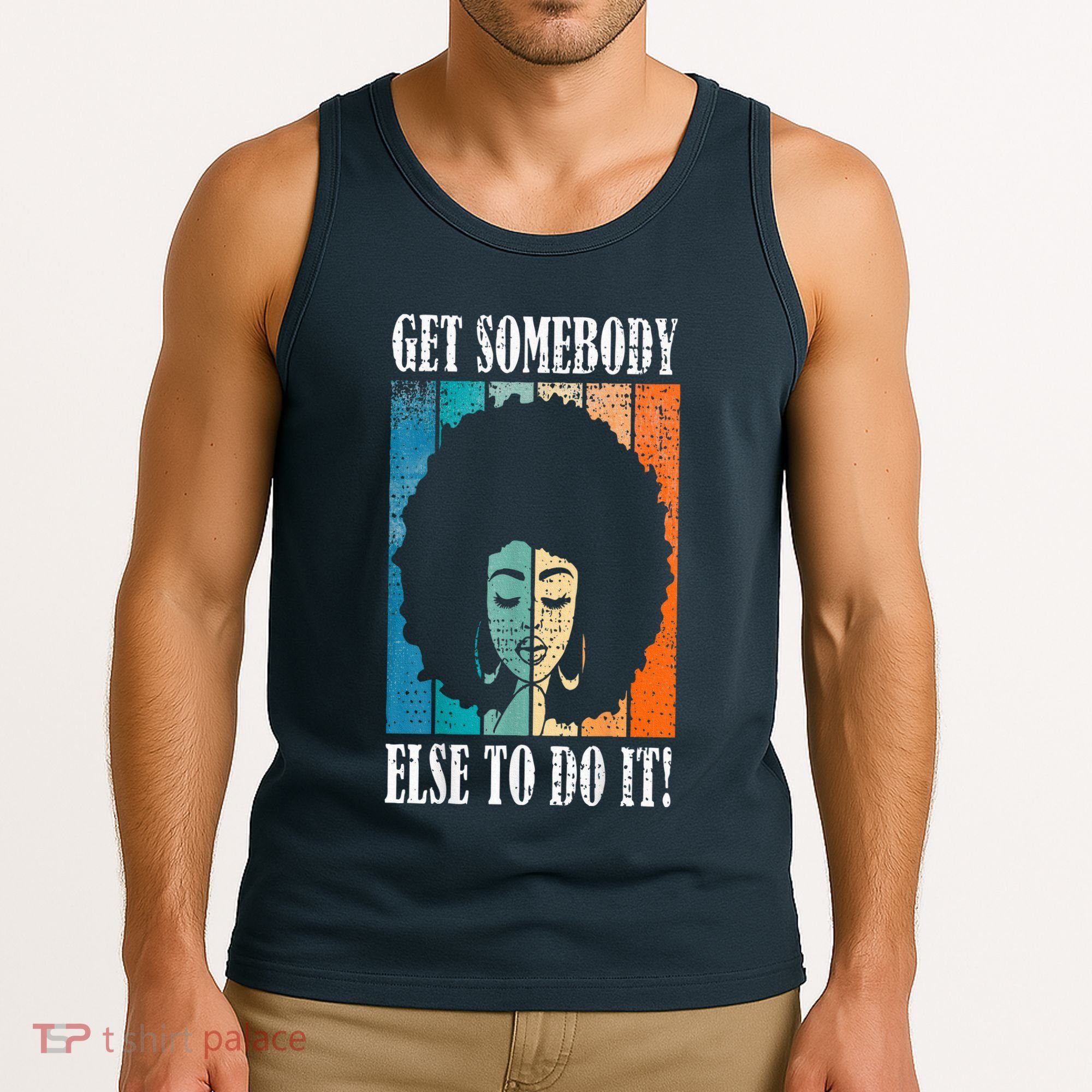 Get Somebody Else To Do It Black Women Are Tired Rest Tank Top