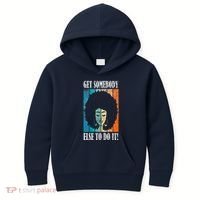 Get Somebody Else To Do It Black Women Are Tired Rest Kids Hoodie thumb 0