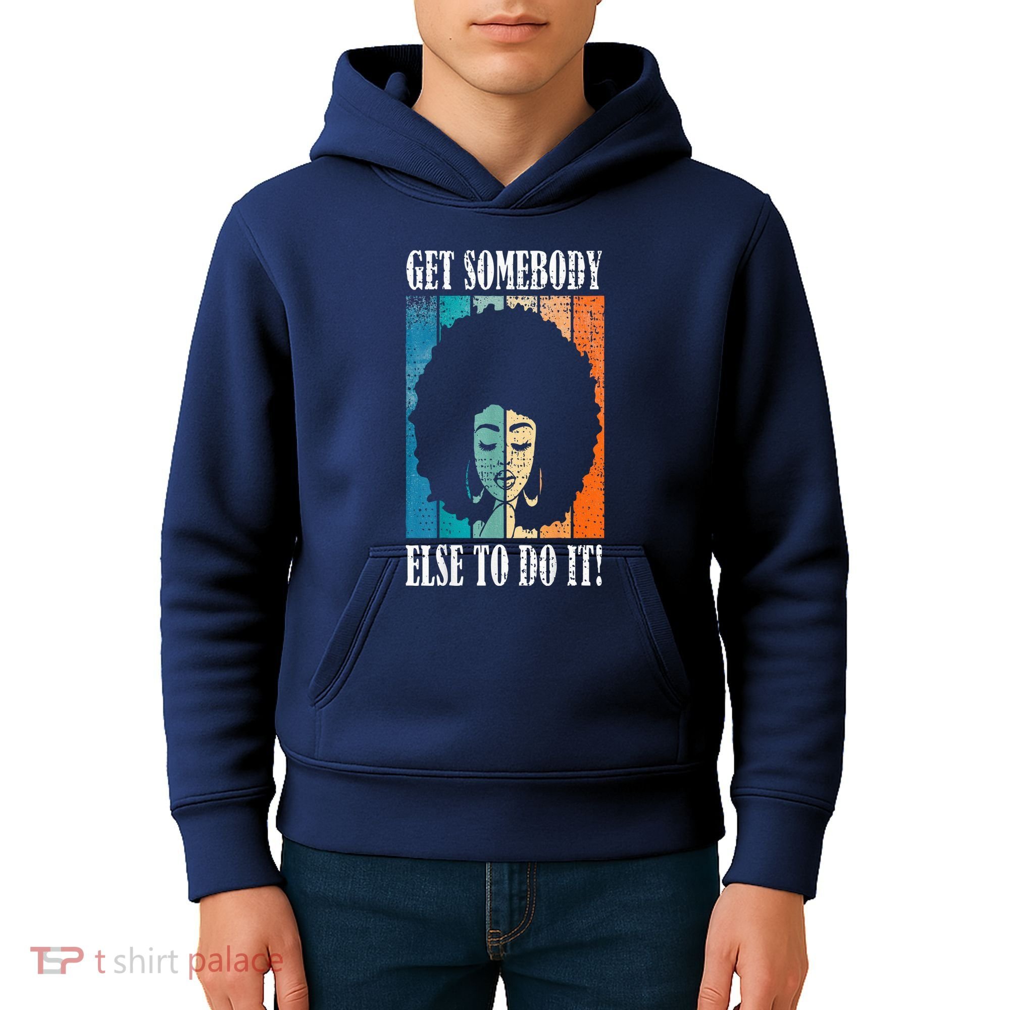 Get Somebody Else To Do It Black Women Are Tired Rest Kids Hoodie