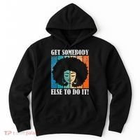 Get Somebody Else To Do It Black Women Are Tired Rest Hoodie thumb 0
