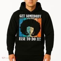 Get Somebody Else To Do It Black Women Are Tired Rest Hoodie thumb 2