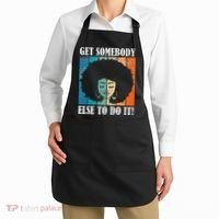 Get Somebody Else To Do It Black Women Are Tired Rest Apron thumb 2