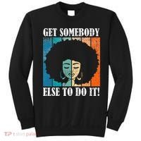 Get Somebody Else To Do It Black Women Are Tired Rest Sweatshirt thumb 0