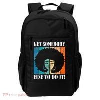 Get Somebody Else To Do It Black Women Are Tired Rest Backpack thumb 0