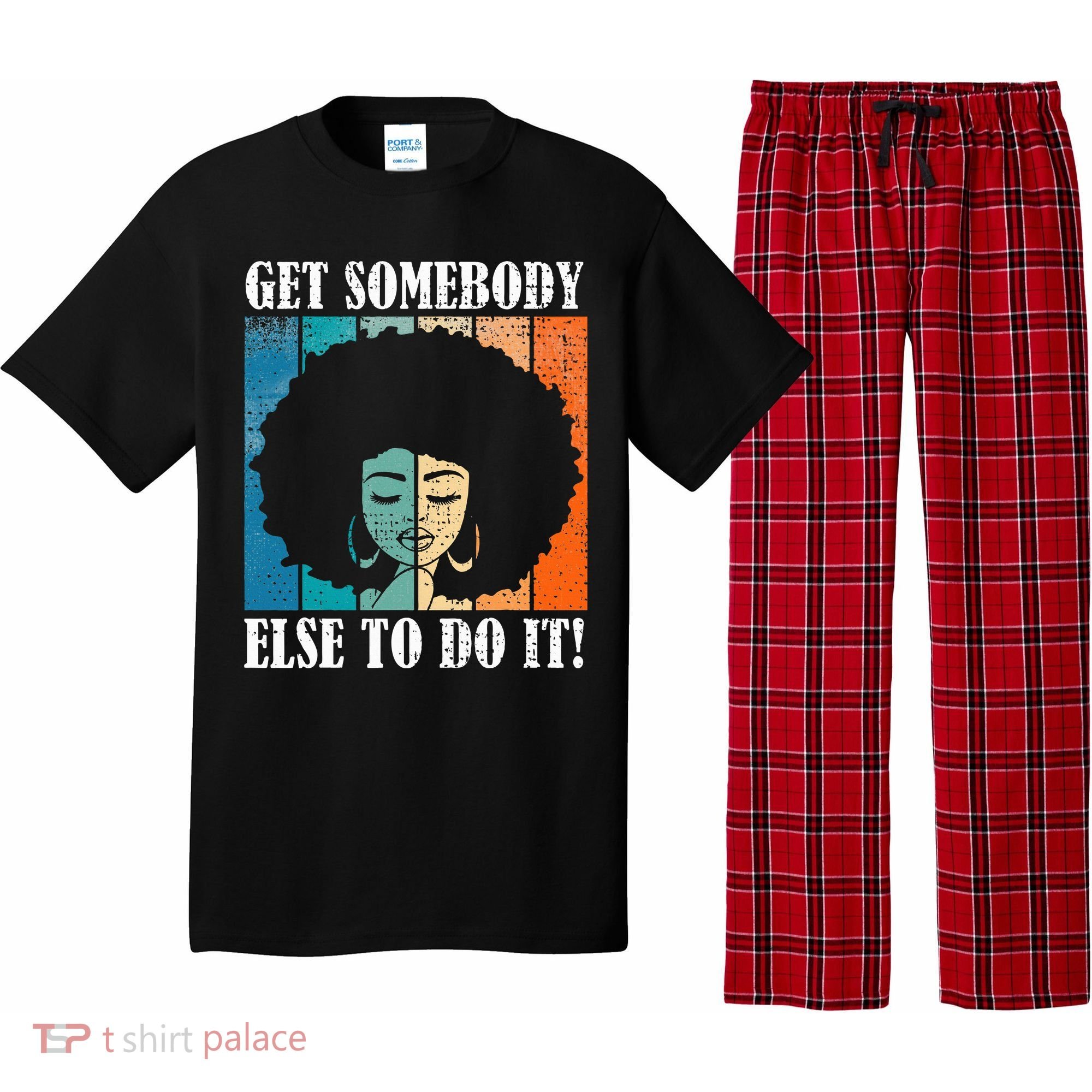 Get Somebody Else To Do It Black Women Are Tired Rest Pajama Set