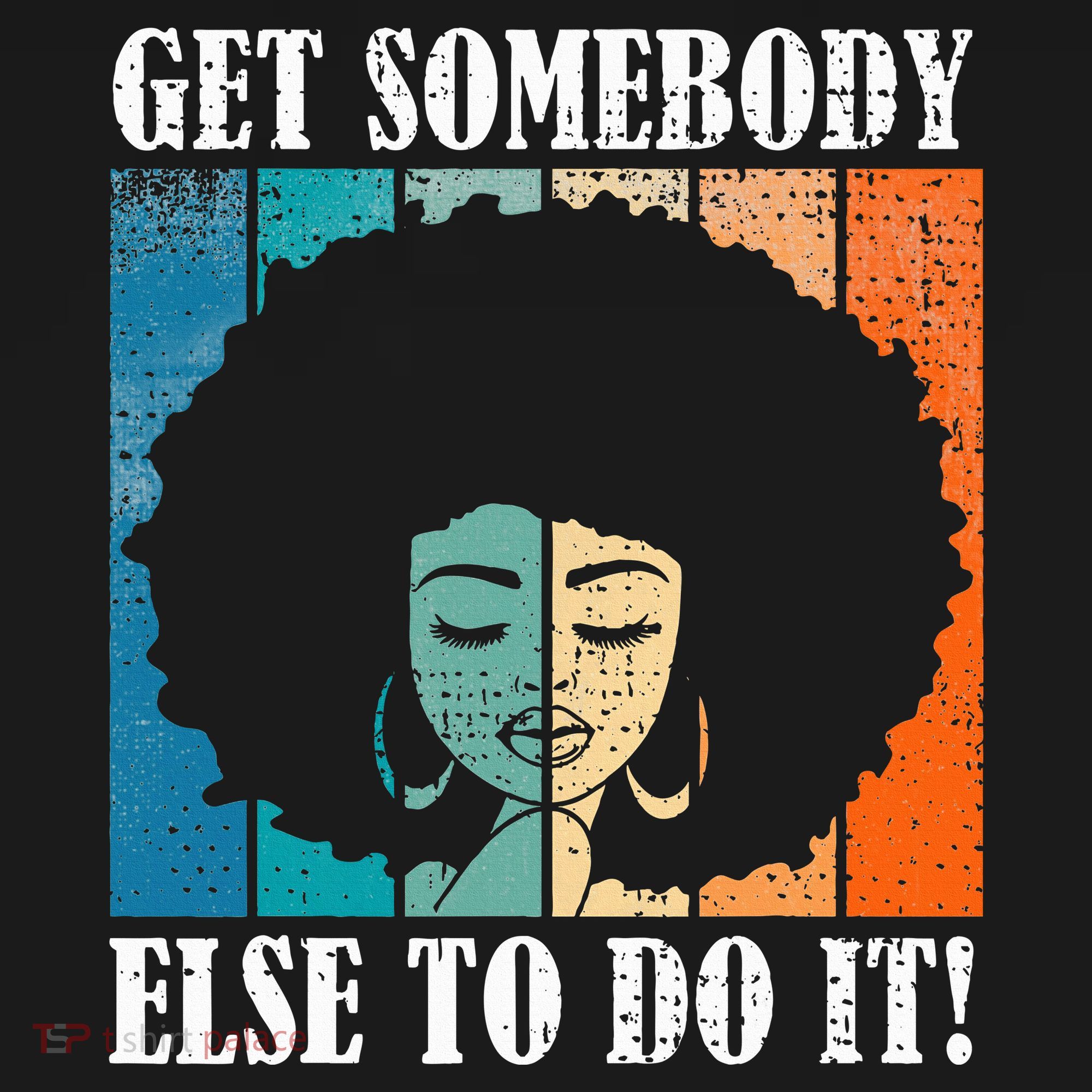 Get Somebody Else To Do It Black Women Are Tired Rest Women's Tank Top