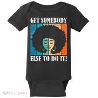 Get Somebody Else To Do It Black Women Are Tired Rest Baby Bodysuit thumb 0