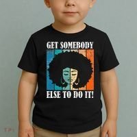 Get Somebody Else To Do It Black Women Are Tired Rest Toddler T-Shirt thumb 2