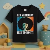 Get Somebody Else To Do It Black Women Are Tired Rest Toddler T-Shirt thumb 3