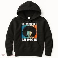Get Somebody Else To Do It Black Women Are Tired Rest Kids Hoodie thumb 0