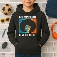 Get Somebody Else To Do It Black Women Are Tired Rest Kids Hoodie thumb 2