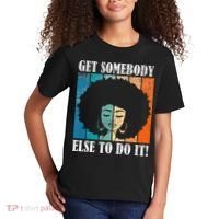 Get Somebody Else To Do It Black Women Are Tired Rest Kids T-Shirt thumb 2
