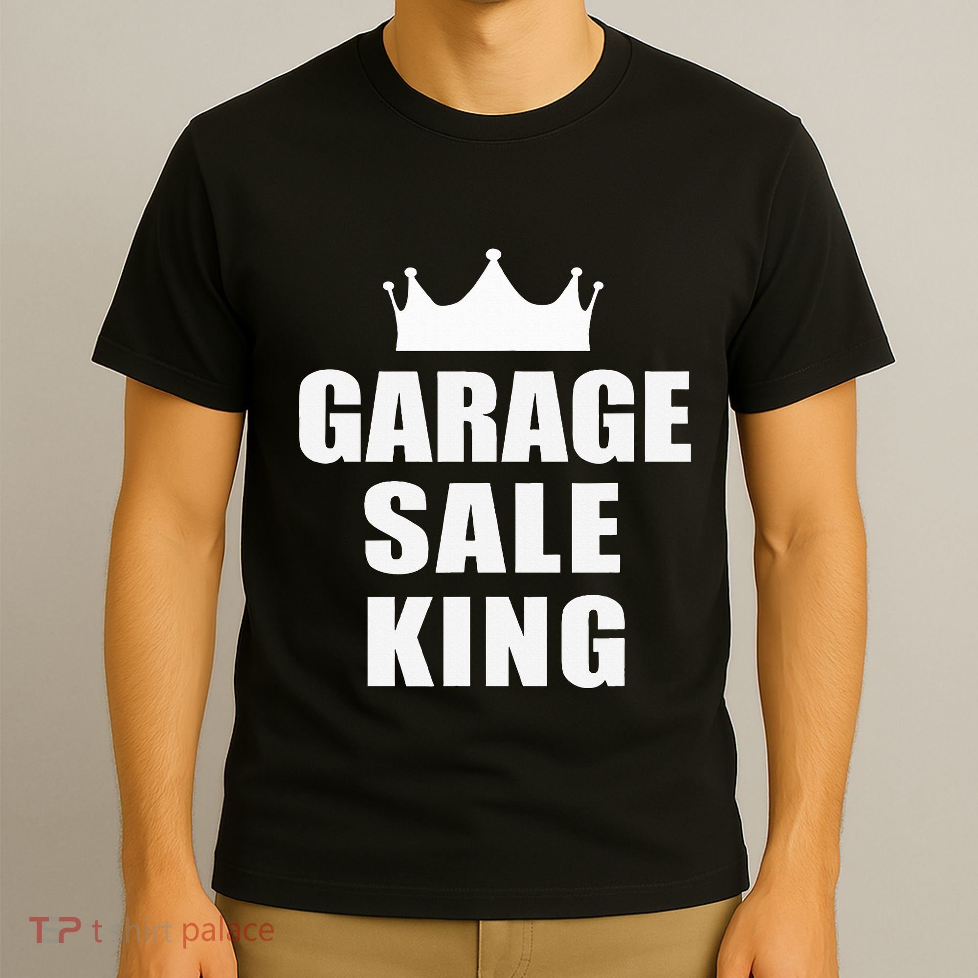 Garage Sale Funny Garage Sale King Yard Sale T-Shirt