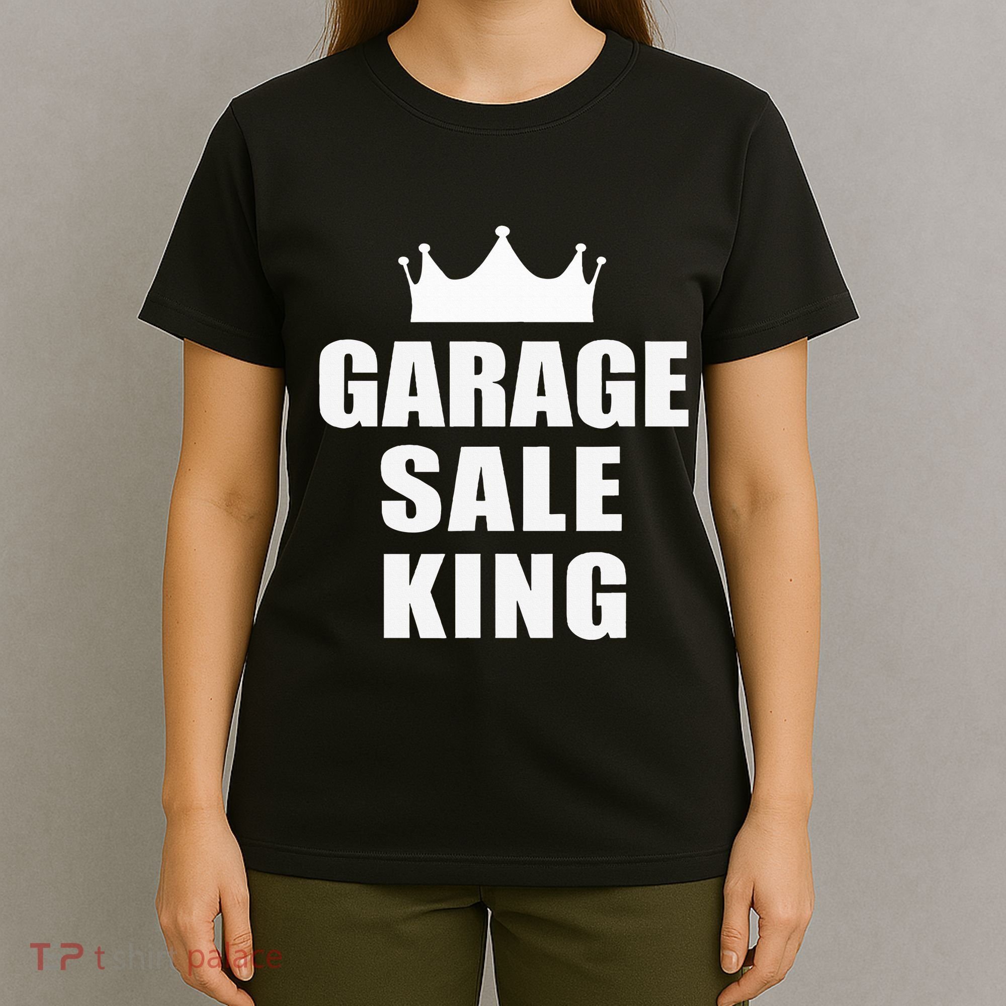 Garage Sale Funny Garage Sale King Yard Sale T-Shirt