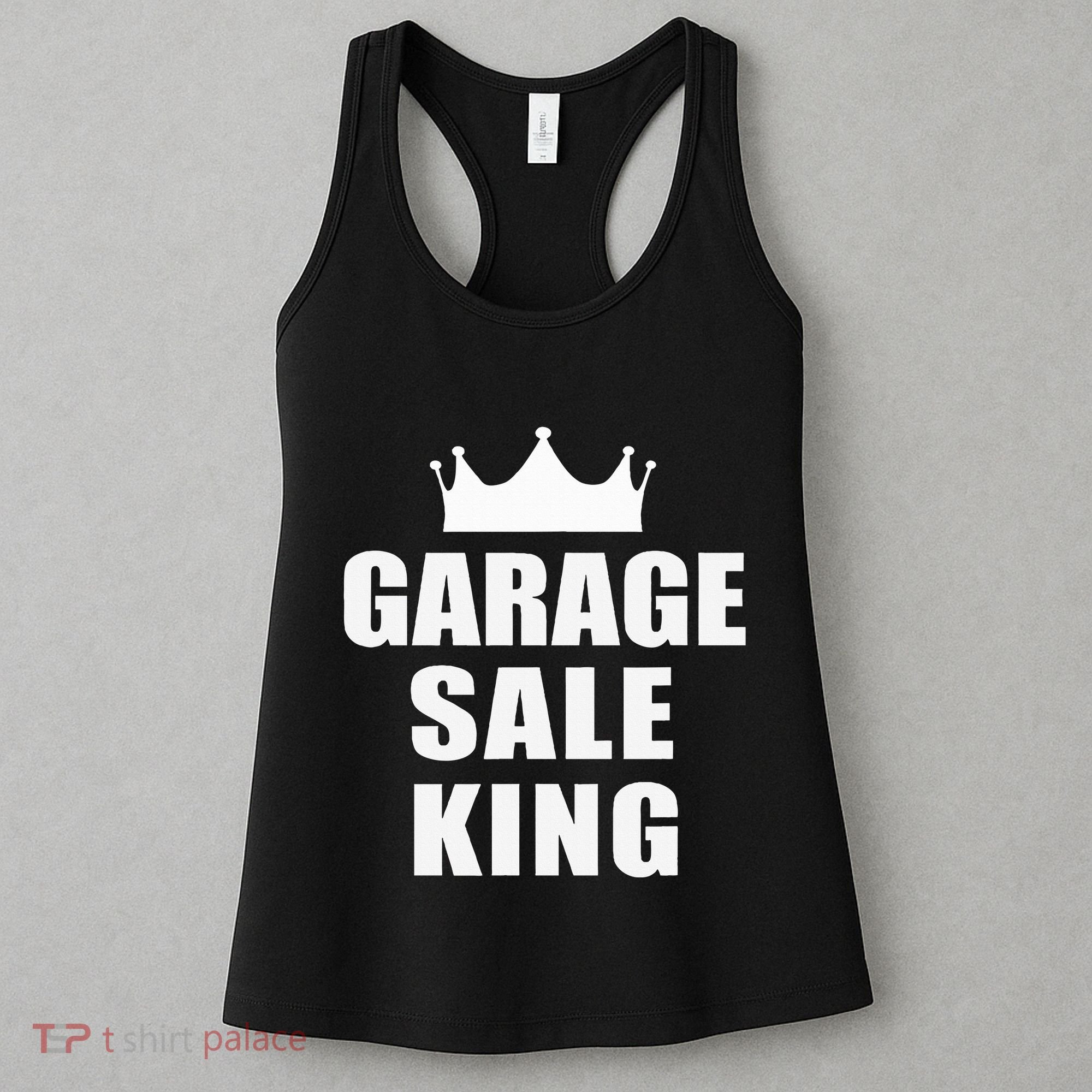 Garage Sale Funny Garage Sale King Yard Sale Women's Tank Top