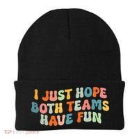 Groovy Style Funny Football I Just Hope Both Teams Have Fun Beanie thumb 0