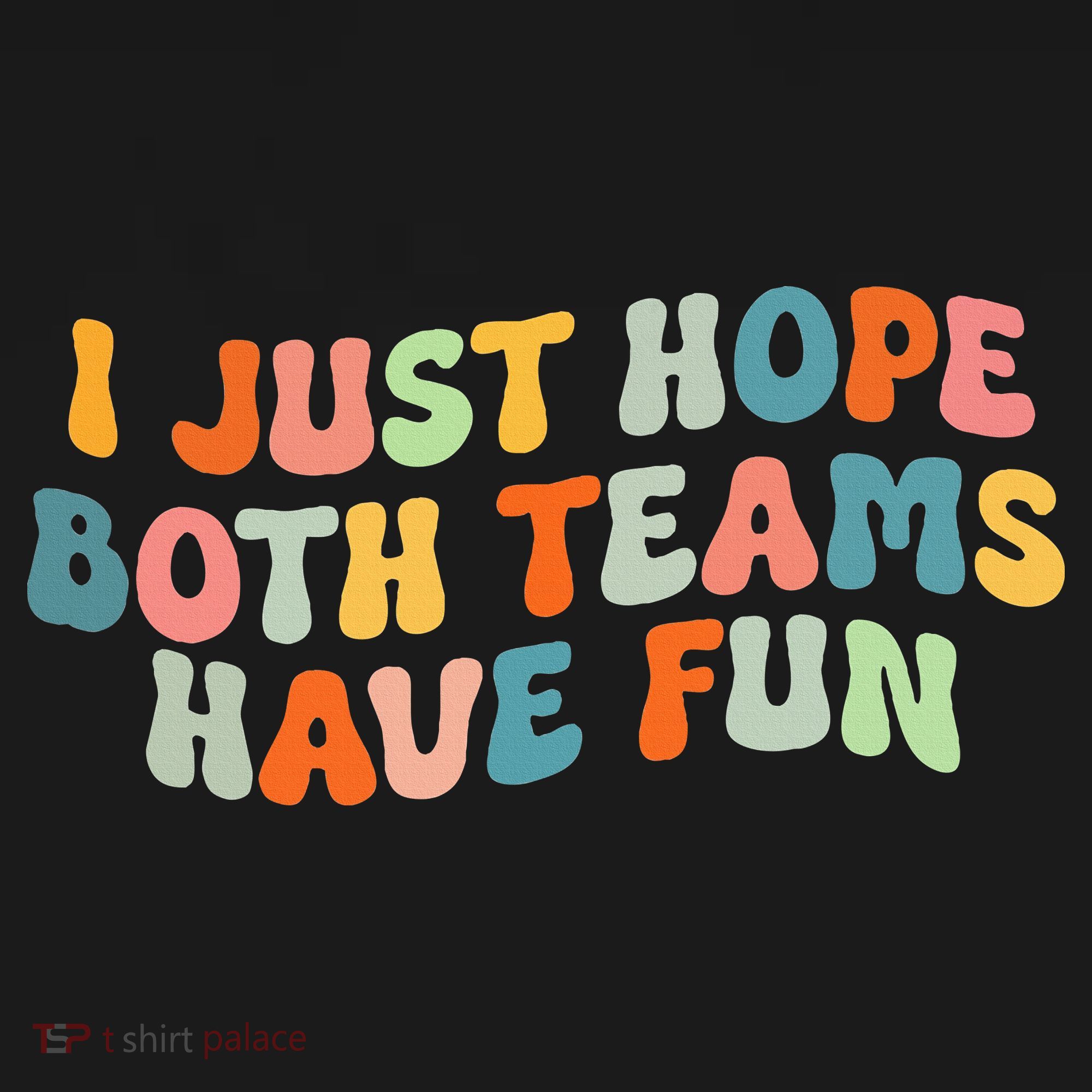 Groovy Style Funny Football I Just Hope Both Teams Have Fun Women's Hoodie