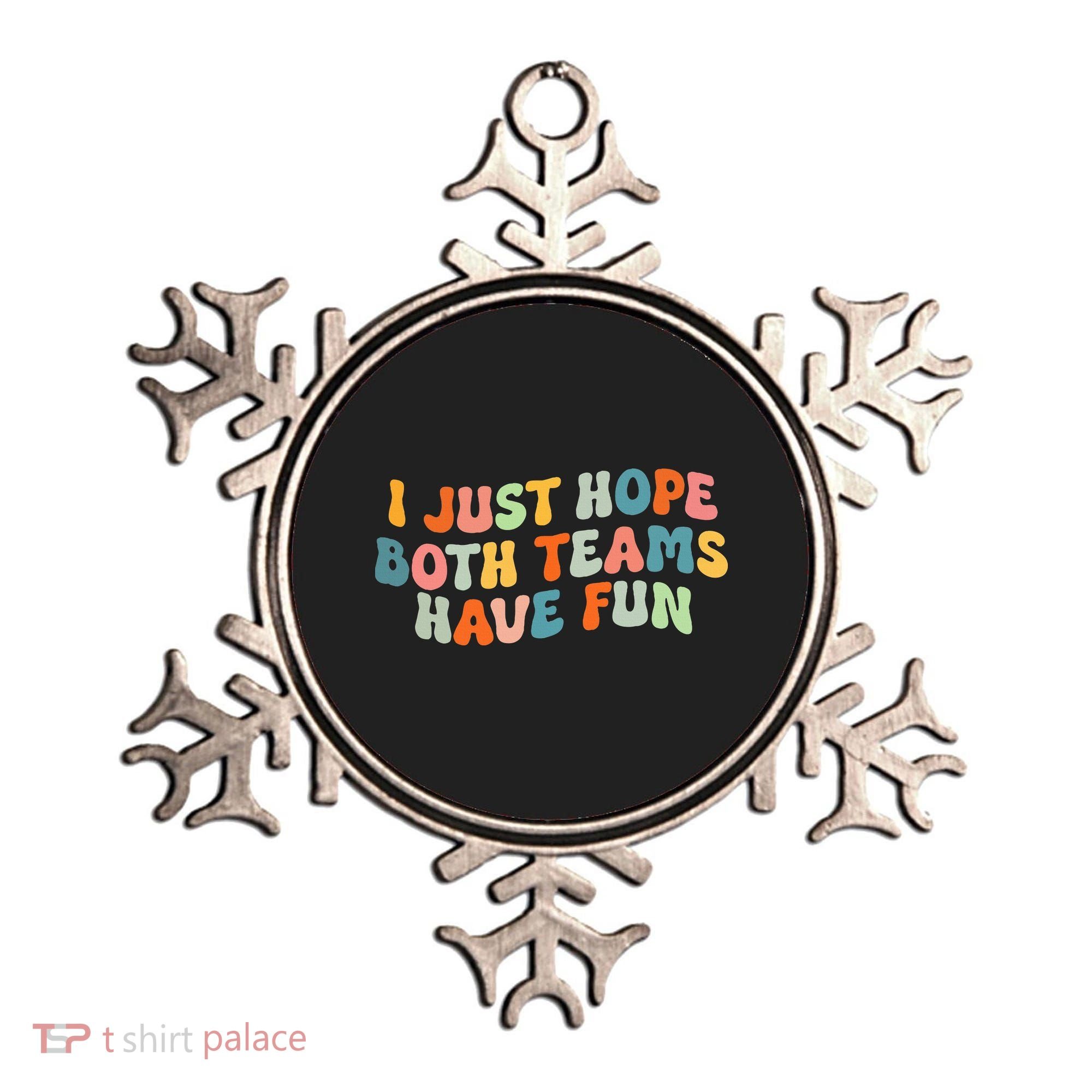 Groovy Style Funny Football I Just Hope Both Teams Have Fun Ornament