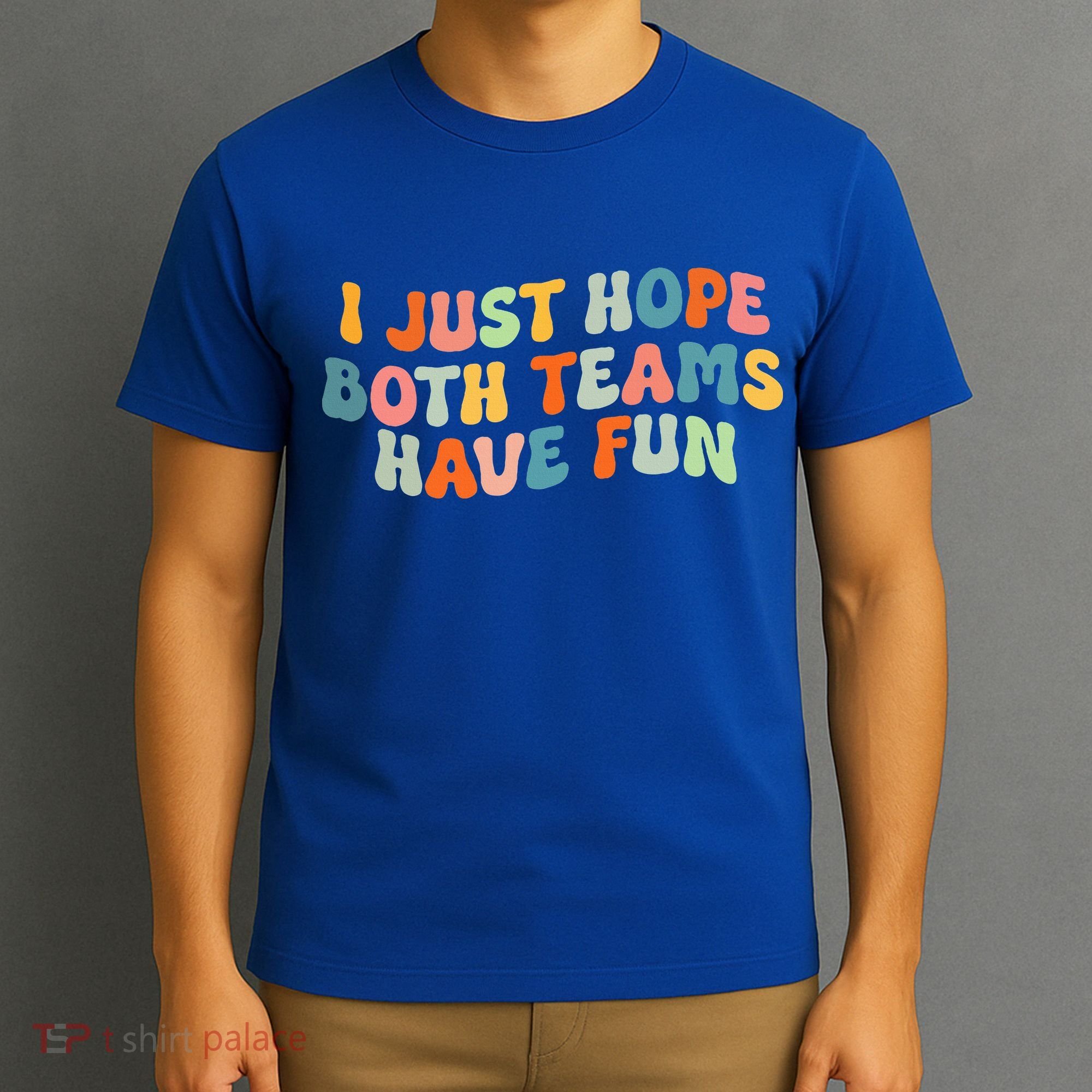 Groovy Style Funny Football I Just Hope Both Teams Have Fun T-Shirt