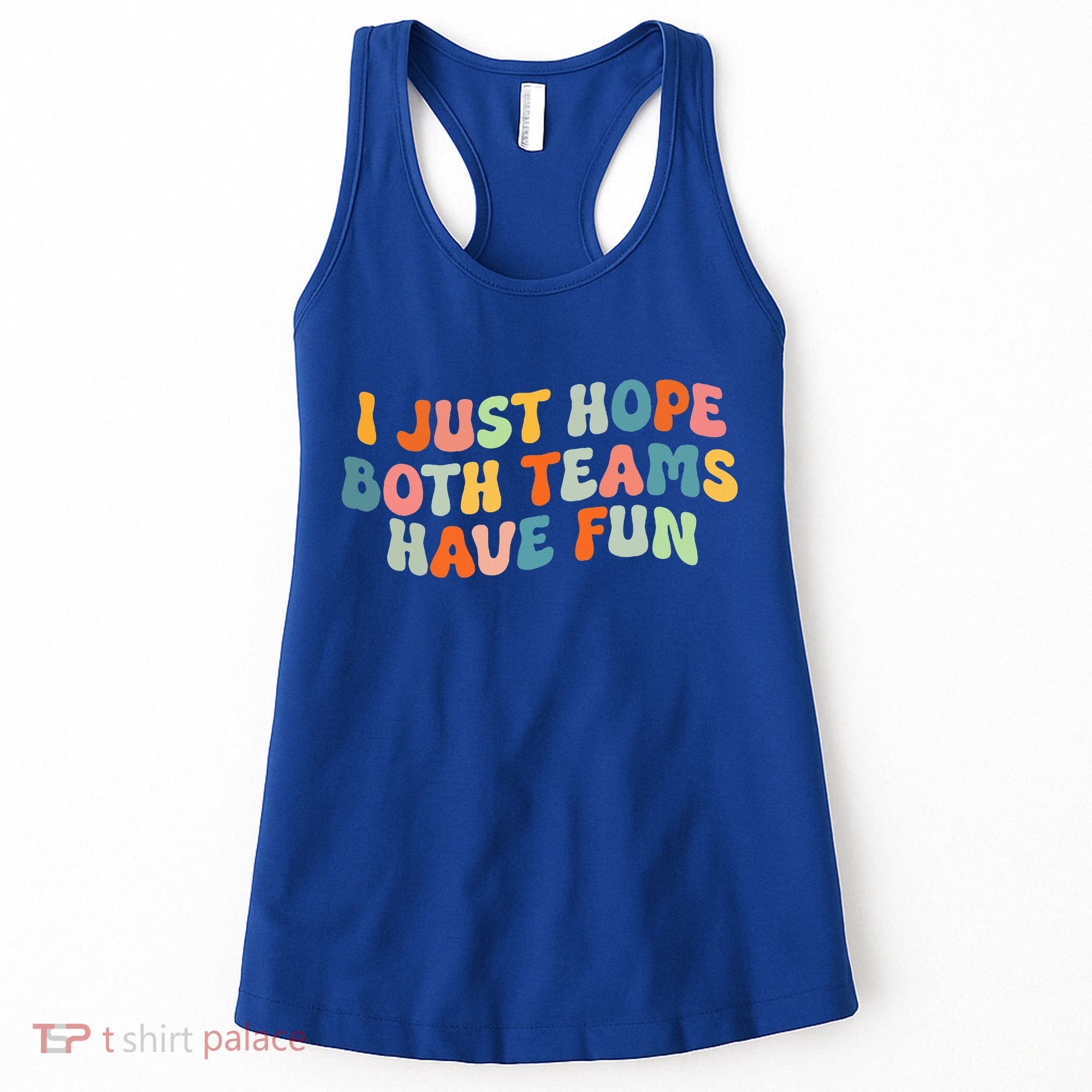 Groovy Style Funny Football I Just Hope Both Teams Have Fun Women's Tank Top