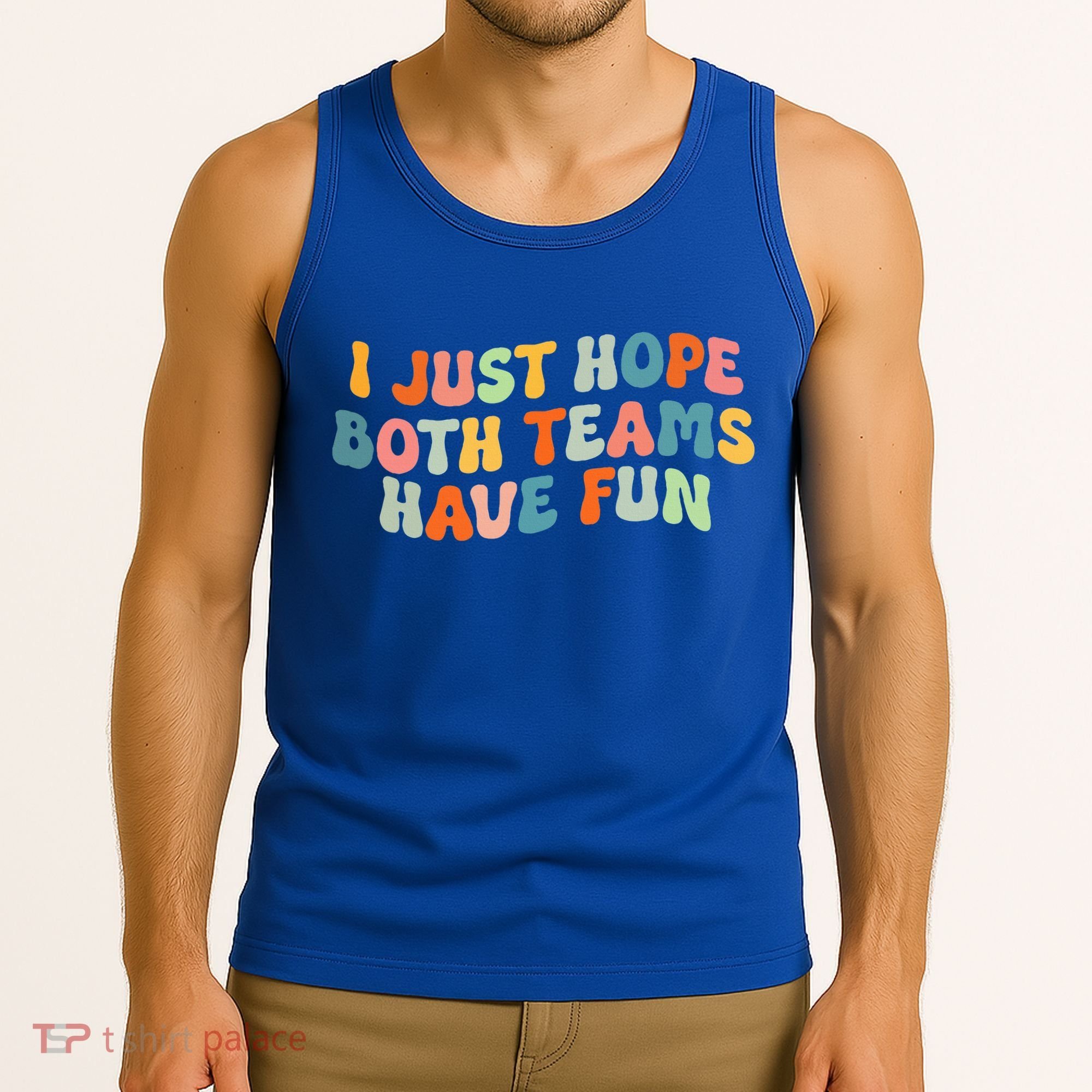 Groovy Style Funny Football I Just Hope Both Teams Have Fun Tank Top