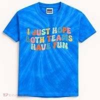 Groovy Style Funny Football I Just Hope Both Teams Have Fun Kids Tie-Dye T-Shirt thumb 0