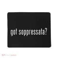 Got Soppressata Funny Italian Sicilian Mousepad thumb 0