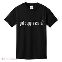 Got Soppressata Funny Italian Sicilian Kids T-Shirt thumb 0