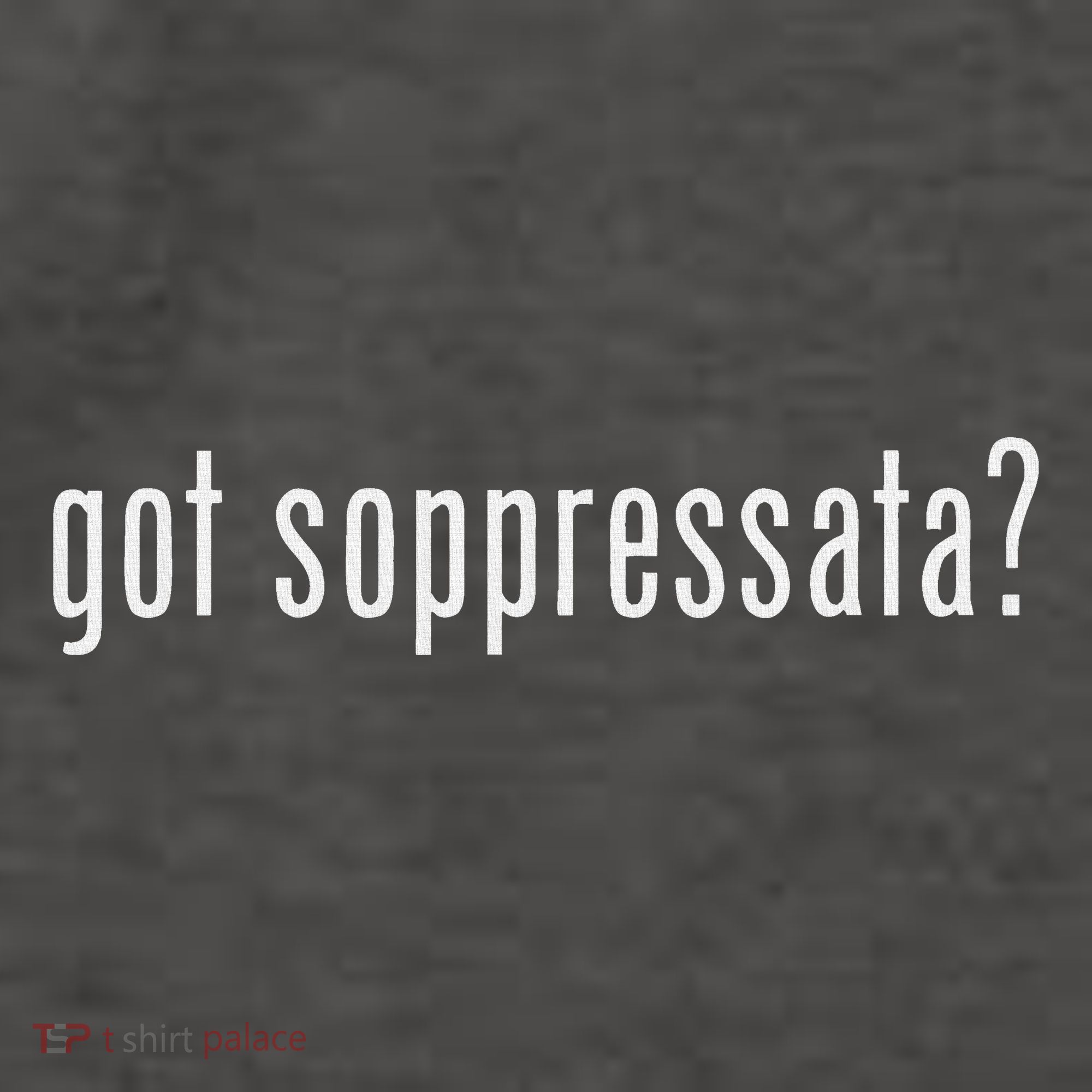 Got Soppressata Funny Italian Sicilian Vector Backpack