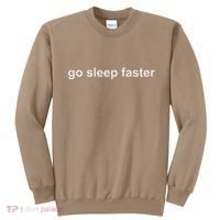 Go Sleep Faster Sweatshirt thumb 0