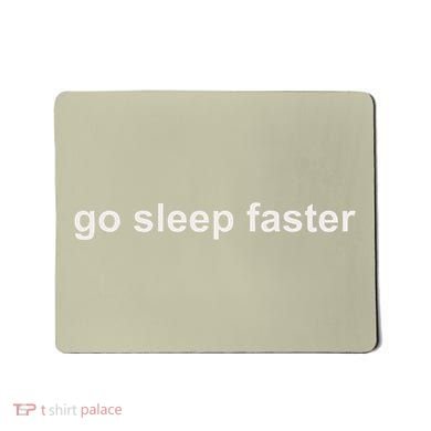 Go Sleep Faster Mousepad