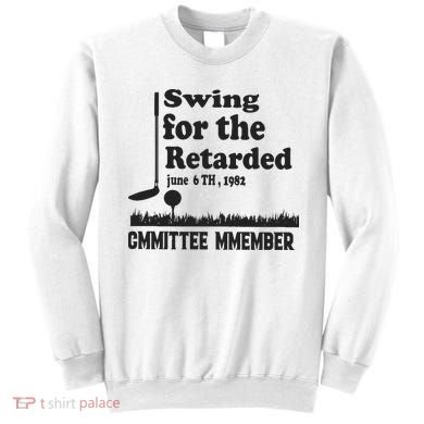 Golf Swing For The Retarded Committee Member Sweatshirt
