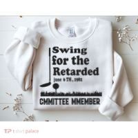 Golf Swing For The Retarded Committee Member Sweatshirt thumb 2