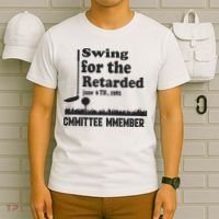 Golf Swing For The Retarded Committee Member T-Shirt thumb 6