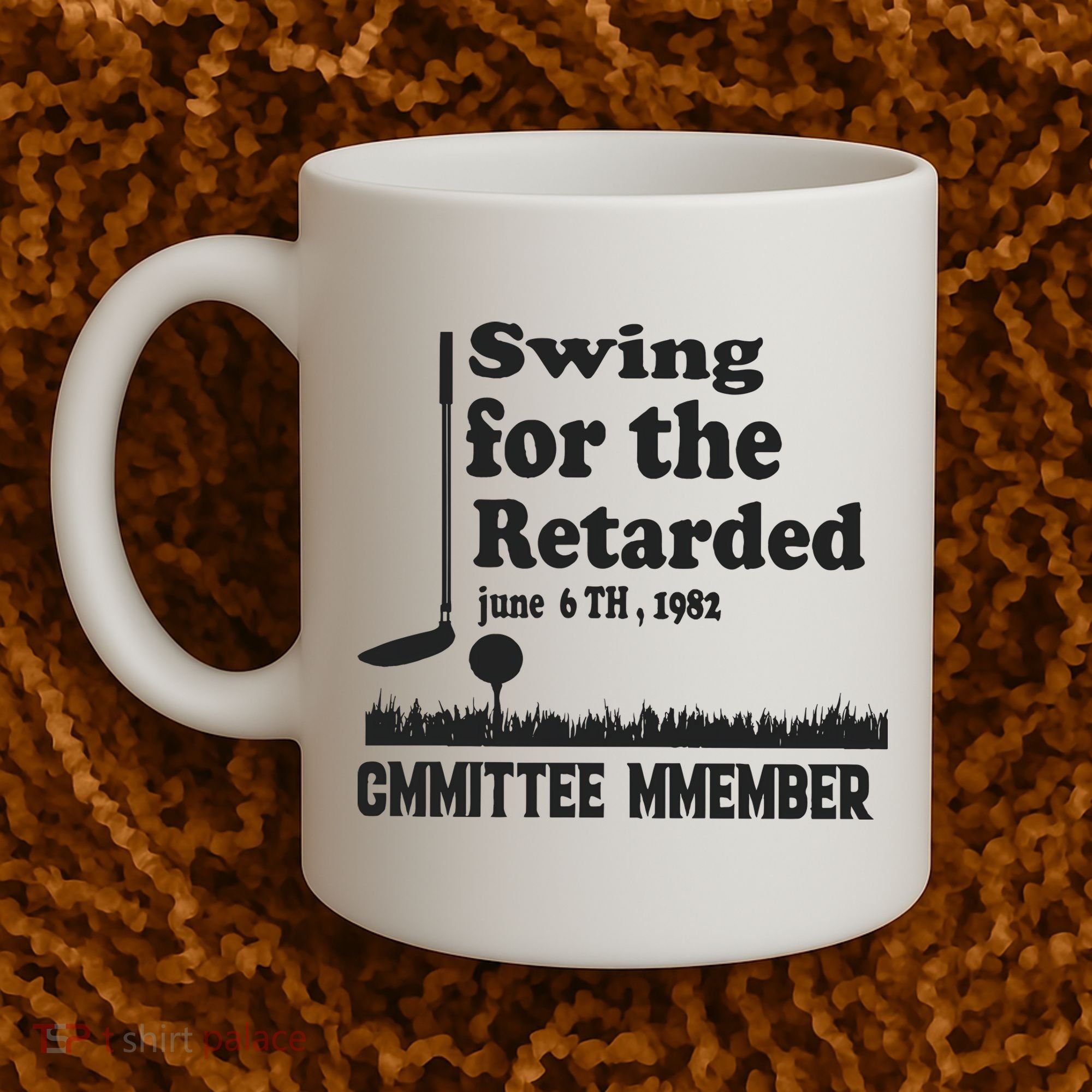Golf Swing For The Retarded Committee Member Coffee Mug