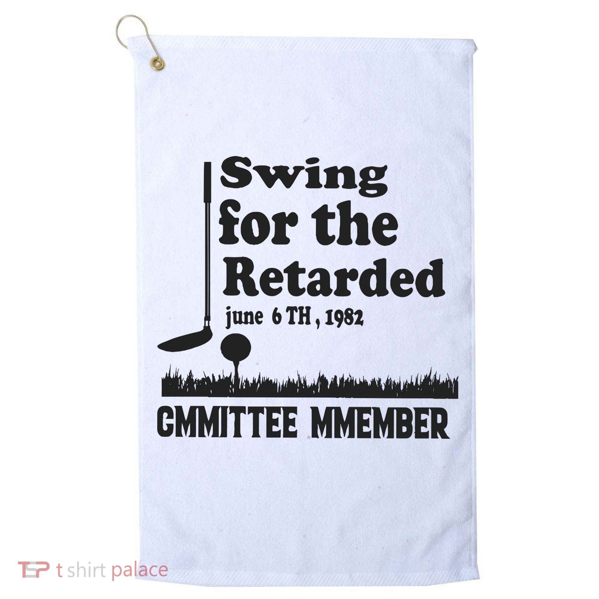 Golf Swing For The Retarded Committee Member Golf Towel