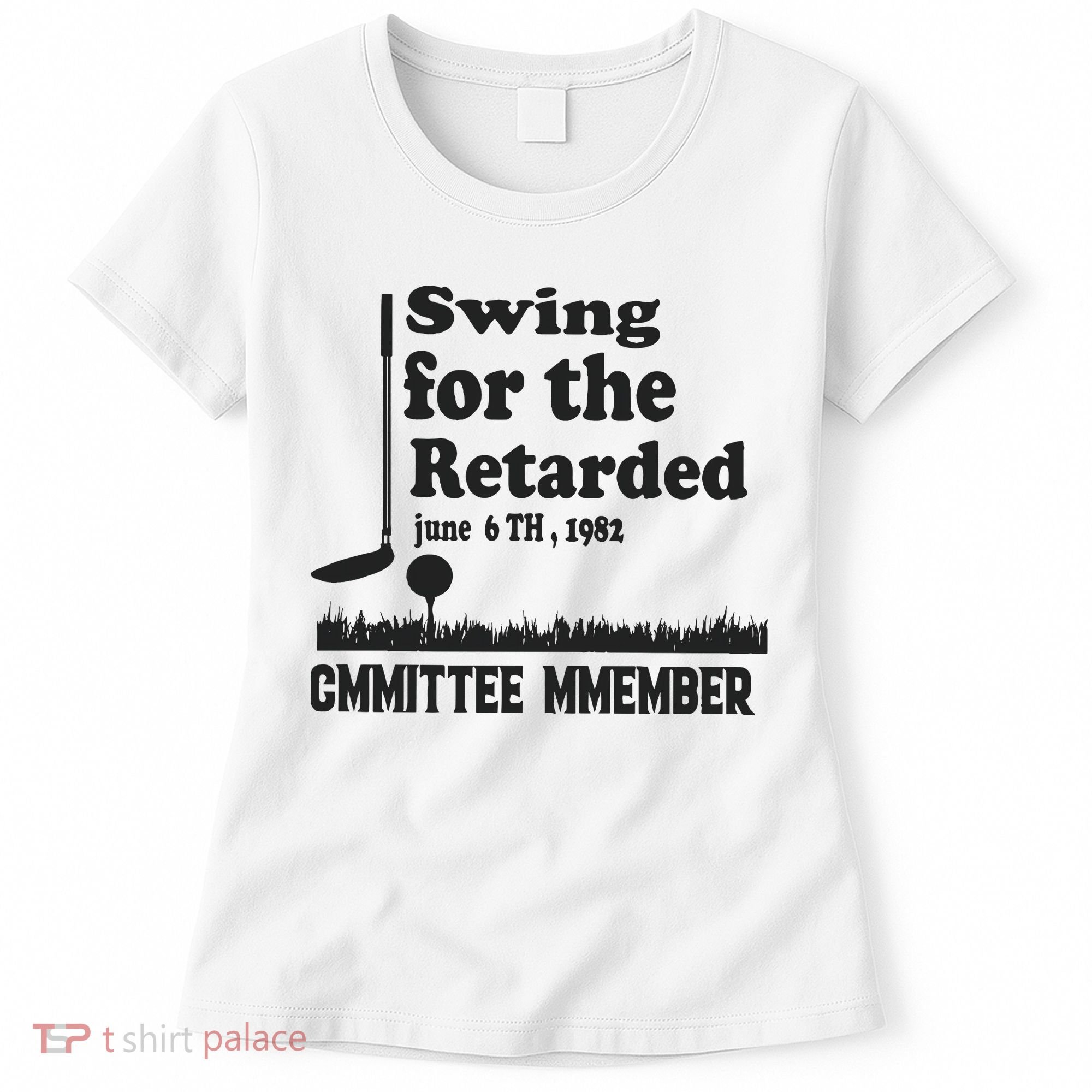Golf Swing For The Retarded Committee Member Women's T-Shirt