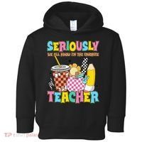 Groovy School Funny For Teacher Seriously We All Know Toddler Hoodie thumb 0