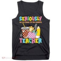 Groovy School Funny For Teacher Seriously We All Know Tank Top thumb 0