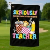 Groovy School Funny For Teacher Seriously We All Know Golf Towel thumb 1